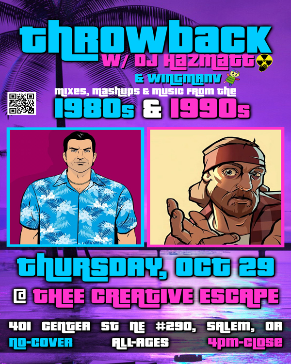 DJ HazMatt Throwback Afternoon w/ WingmanV @ Thee Creative Escape in Salem, OR Thursday October 29